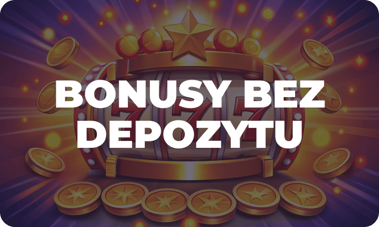 Top Bonusy za Rejestrację bez Depozytu
